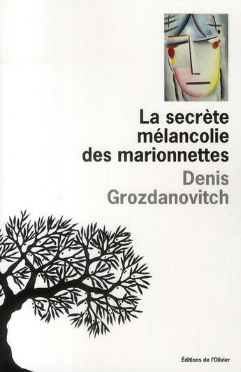 Couverture du livre « La secrète mélancolie des marionnettes » de Denis Grozdanovitch aux éditions Editions De L'olivier