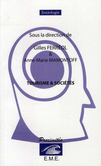 Couverture du livre « Tourisme et sociétés » de Gilles Ferreol et Anne-Marie Mamontoff aux éditions Eme Editions