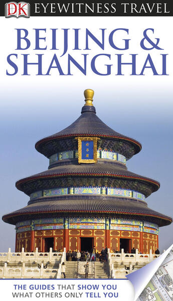 Couverture du livre « DK Eyewitness Travel Guide: Beijing & Shanghai » de Paul Schotsmans Marie-Genevieve Pinsart aux éditions Epagine