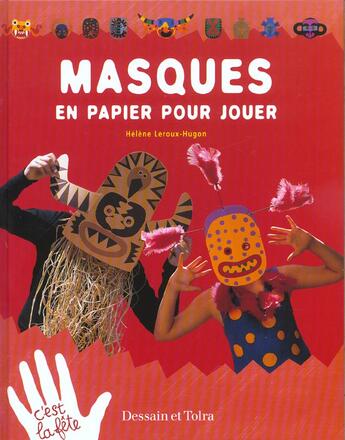 Couverture du livre « Masques en papier pour jouer » de Helene Leroux-Hugon aux éditions Dessain Et Tolra