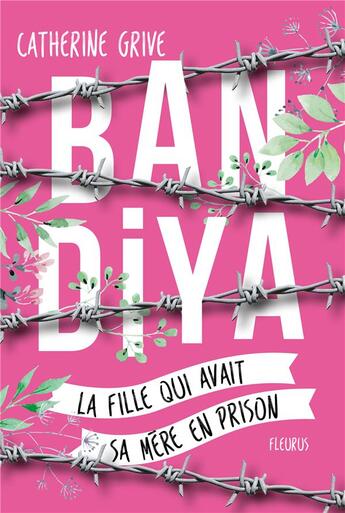 Couverture du livre « Bandiya, la fille qui avait sa mère en prison » de Grive Catherine aux éditions Fleurus