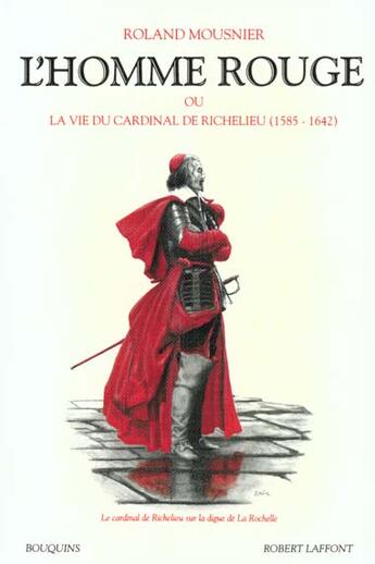 Couverture du livre « L'homme rouge ou la vie du cardinal richelieu » de Roland Mousnier aux éditions Bouquins