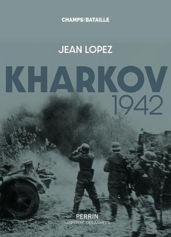 Couverture du livre « Kharkov 1942 » de Jean Lopez aux éditions Perrin