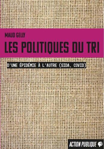 Couverture du livre « Les politiques du tri : D'une épidémie à l'autre (sida, covid) » de Maud Gelly aux éditions Croquant