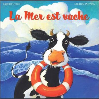 Couverture du livre « La mer est vache » de Sandrine Pierrefeu et Virginie Grosos aux éditions Beluga
