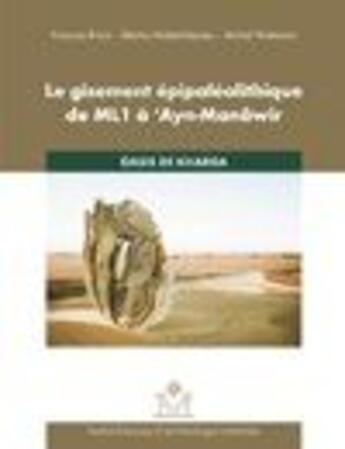 Couverture du livre « Le gisement epipaleolithique de ml1 a ayn manawir oasis de karga » de  aux éditions Ifao