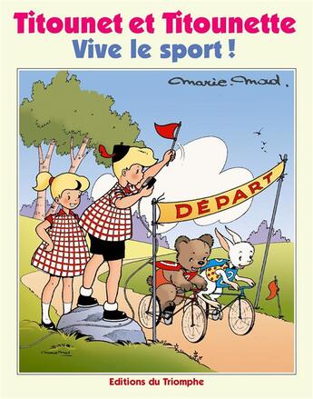 Couverture du livre « Titounet et Titounette Tome 28 : vive le sport ! » de Marie-Mad. aux éditions Triomphe