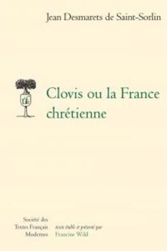Couverture du livre « Clovis ou la France chrétienne » de Jean Desmarets De Saint-Sorlin aux éditions Stfm