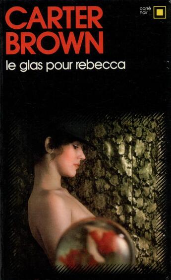 Couverture du livre « Le glas pour Rébecca » de Carter Brown aux éditions Gallimard
