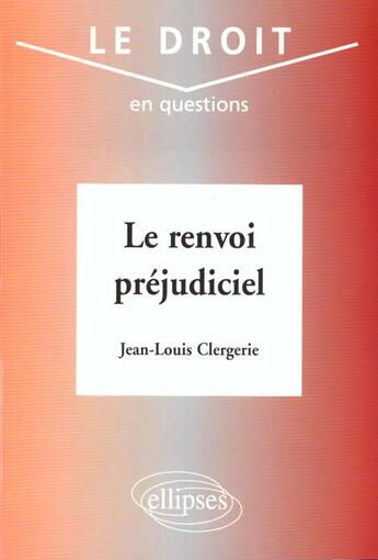 Couverture du livre « Le renvoi prejudiciel » de Jean-Louis Clergerie aux éditions Ellipses