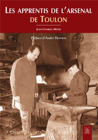 Couverture du livre « Les apprentis de l'arsenal de Toulon » de Jean-Charles Meyer aux éditions Editions Sutton