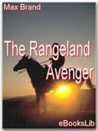 Couverture du livre « The Rangeland Avenger » de Max Brand aux éditions Ebookslib