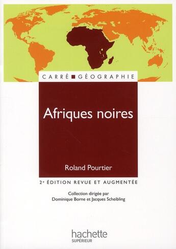 Couverture du livre « Afriques noires (2e édition) » de Jacques Scheibling et Dominique Borne et Roland Pourtier aux éditions Hachette Education
