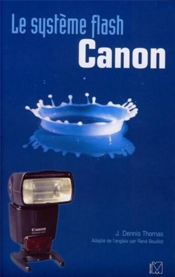 Couverture du livre « Le systeme flash canon » de Dennis Thomas J aux éditions Vm