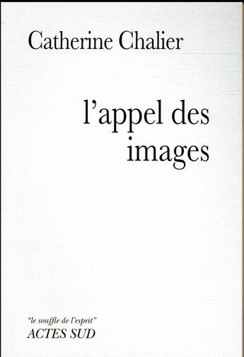 Couverture du livre « L'appel des images » de Catherine Chalier aux éditions Actes Sud
