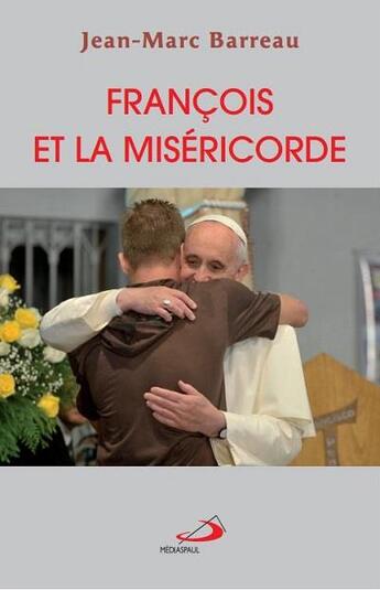 Couverture du livre « François et la miséricorde » de Jean-Marc Barreau aux éditions Mediaspaul