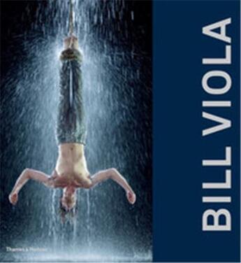 Couverture du livre « Bill viola » de Hanhardt John aux éditions Thames & Hudson