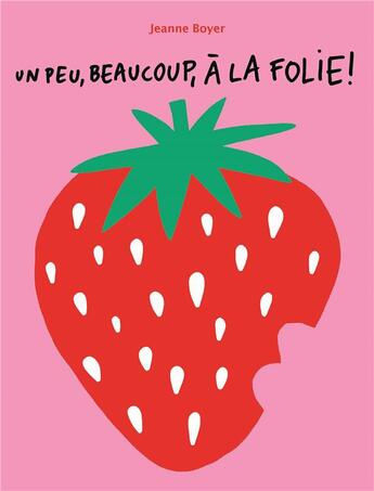 Couverture du livre « Un peu, beaucoup, a la folie » de Jeanne Boyer aux éditions Ecole Des Loisirs
