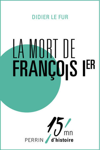 Couverture du livre « La mort de François Ier » de Didier Le Fur aux éditions Perrin