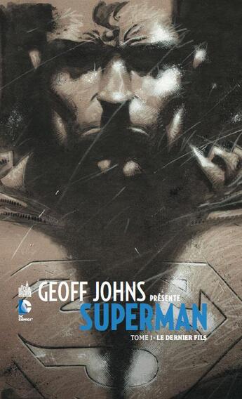 Couverture du livre « Geoff Johns présente Superman Tome 1 ; le dernier fils » de Adam Kubert et Geoff Johns aux éditions Urban Comics