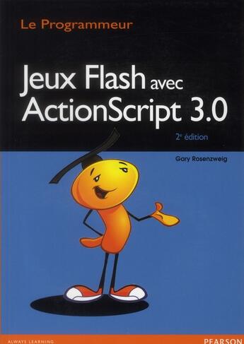 Couverture du livre « Jeux flash avec ActionScript 3.0 (2e édition) » de Gary Rosenzweig aux éditions Pearson