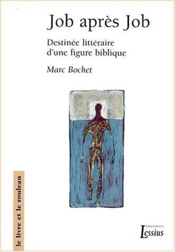 Couverture du livre « Job apres job ; destinée littéraire d'une figure biblique » de Marc Bochet aux éditions Lessius