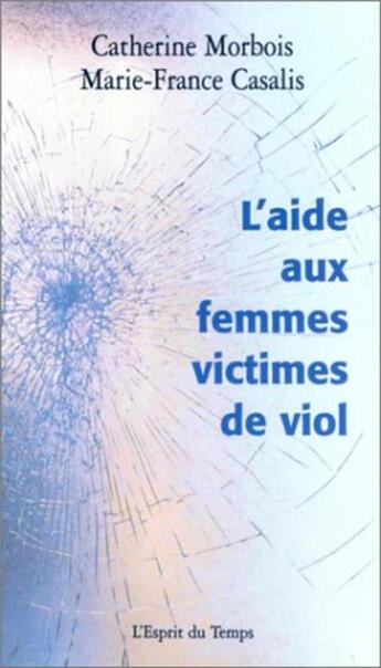 Couverture du livre « L'aide aux femmes victimes de viol » de Morbois/Casalis aux éditions L'esprit Du Temps