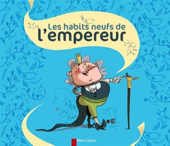 Couverture du livre « Les habits neufs de l'empereur » de Andersen/Delaporte aux éditions Pere Castor