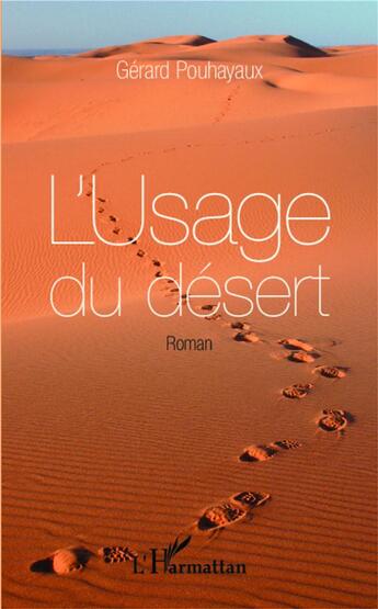 Couverture du livre « L'usage du désert » de Gerard Pouhayaux aux éditions L'harmattan