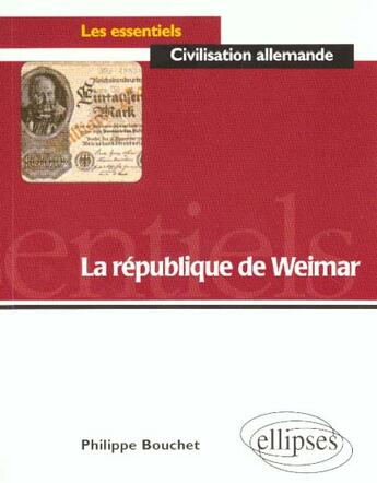 Couverture du livre « La République de Weimar » de Philippe Bouchet aux éditions Ellipses