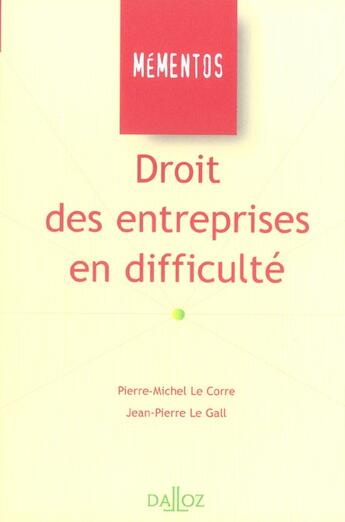 Couverture du livre « Droit Des Entreprises En Difficulte » de Pierre-Michel Le Corre et Jean-Pierre Le Gall aux éditions Dalloz