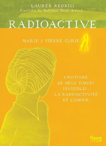 Couverture du livre « Radioactive » de Lauren Redniss aux éditions Fleuve Editions