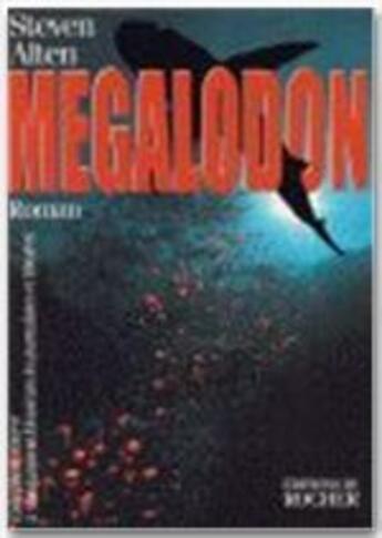 Couverture du livre « Megalodon » de Steven Alten aux éditions Rocher