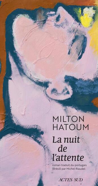 Couverture du livre « La nuit de l'attente » de Milton Hatoum aux éditions Actes Sud