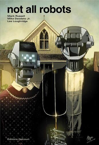 Couverture du livre « Not all robots » de Mike Deodato Jr. et Mark Russell et Lee Loughridge aux éditions Delcourt