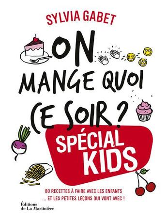 Couverture du livre « On mange quoi ce soir ? spécial kids » de Sylvia Gabet aux éditions La Martiniere