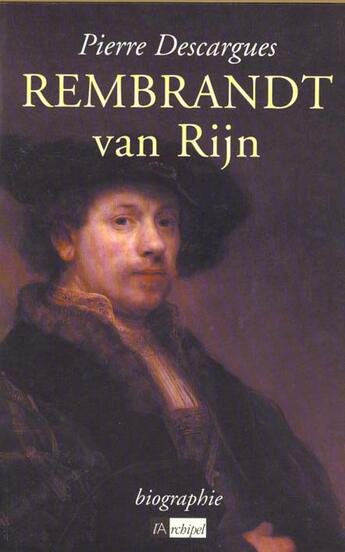 Couverture du livre « Rembrandt van rijn » de Pierre Descargues aux éditions Archipel