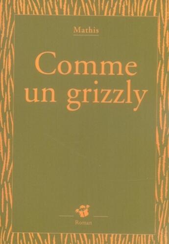 Couverture du livre « Comme un grizzly » de Mathis aux éditions Thierry Magnier