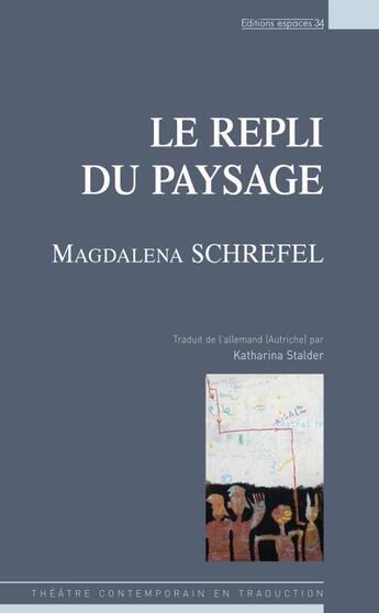 Couverture du livre « Le repli du paysage » de Magdalena Schrefel aux éditions Espaces 34