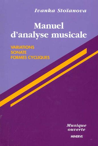 Couverture du livre « Manuel d'analyse musicale t. 2, les formes symphoniques » de Ivanka Stoianova aux éditions Minerve