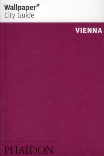 Couverture du livre « Vienna 2012 wcg » de Wallpaper aux éditions Phaidon Press