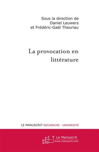 Couverture du livre « La provocation en littérature » de Theuriau-F aux éditions Le Manuscrit