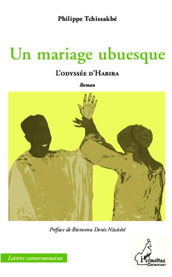 Couverture du livre « Mariage ubuesque ; l'odyssée d'Habiba » de Philippe Tchissakbe aux éditions L'harmattan