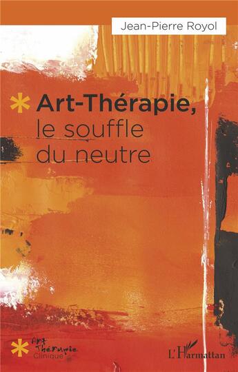 Couverture du livre « Le souffle du neutre » de Jean-Pierre Royol aux éditions L'harmattan
