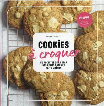 Couverture du livre « Cookies à croquer : 50 recettes de la star des des petits gâteaux faits maison » de Sarah Crosetti aux éditions Marabout