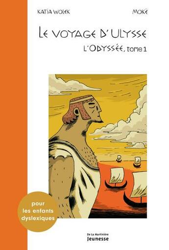 Couverture du livre « L'Odyssée t.1 ; le voyage d'Ulysse » de Wolek Katia et Moke aux éditions La Martiniere Jeunesse