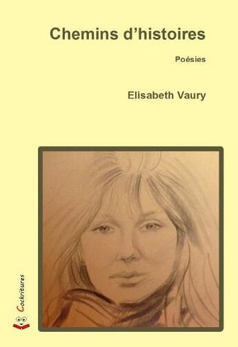 Couverture du livre « Chemins d'histoires » de Vaury Elisabeth aux éditions Cockritures