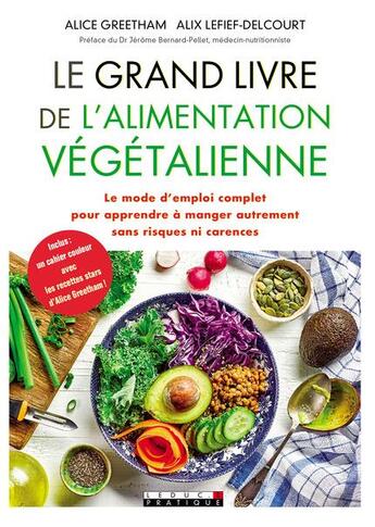 Couverture du livre « Le grand livre de l'alimentation végétalienne ; le mode d'emploi complet pour apprendre à manger autrement sans risques ni carences » de Alix Lefief-Delcourt et Alice Greetham aux éditions Leduc
