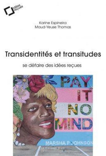 Couverture du livre « Transidentités et transitudes : se défaire des idées reçues » de Karine Espineira et Maud-Yeuse Thomas aux éditions Le Cavalier Bleu