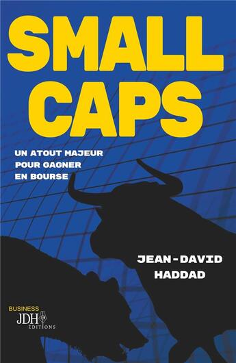 Couverture du livre « Business ; t.4 small caps ; un atout majour pour gagner en bourse » de Jean-David Haddad aux éditions Jdh